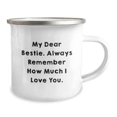 Funny Bestie Gifts for Her - My Dear Bestie... Camping Mug, Unique Birthday Unique Gifts from Friends, 12 oz Stainless Steel with Enamel Finish - Image 2